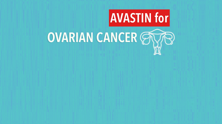 FDA Approves Avastin® Plus Chemotherapy for Treatment of Advanced Ovarian Cancer