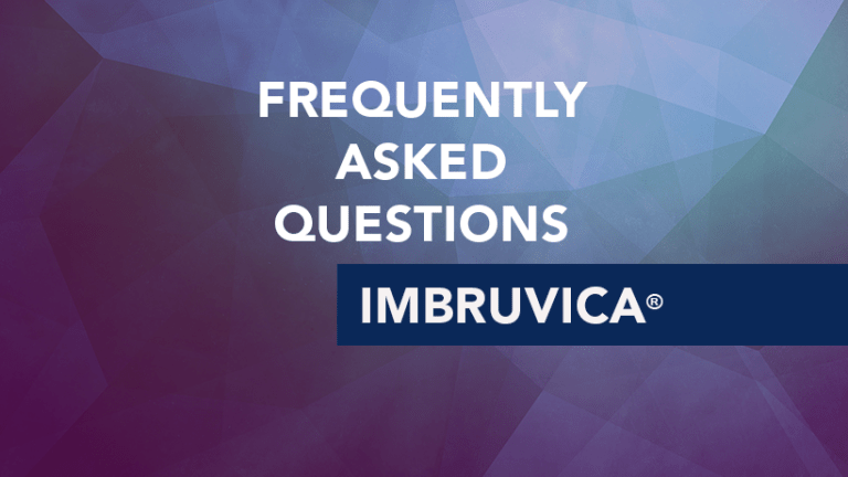 Answers to Frequently Asked Questions About IMBRUVICA® (ibrutinib)
