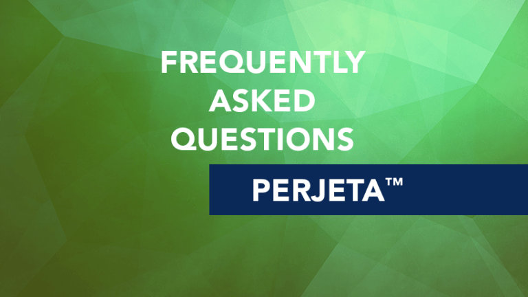 Frequently Asked Questions about Perjeta™ (Pertuzumab)