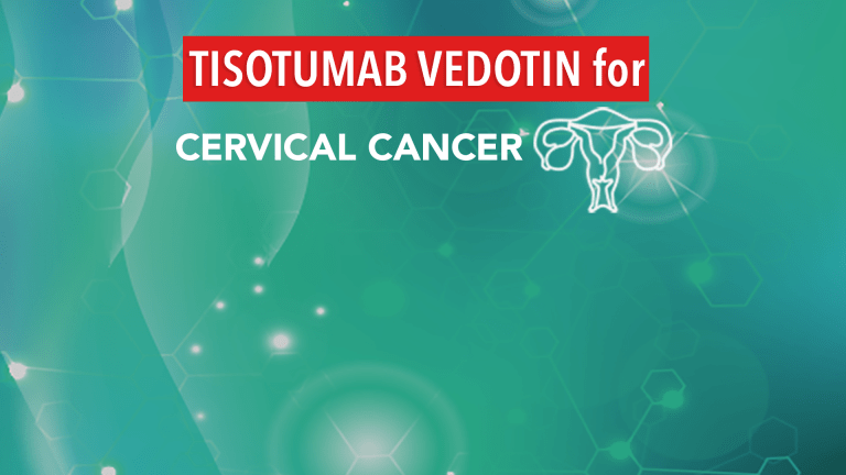 Tisotumab Vedotin – Promising in Advanced Cervical Cancer