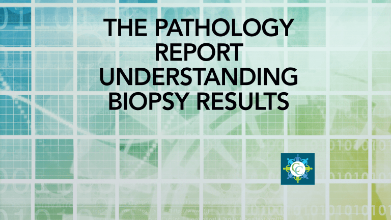 Understanding Your Biopsy Results and Pathology Report