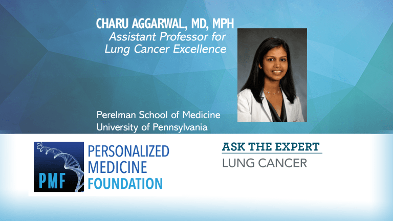 Ask Dr. Charu Aggarwal About the Management of Lung Cancer