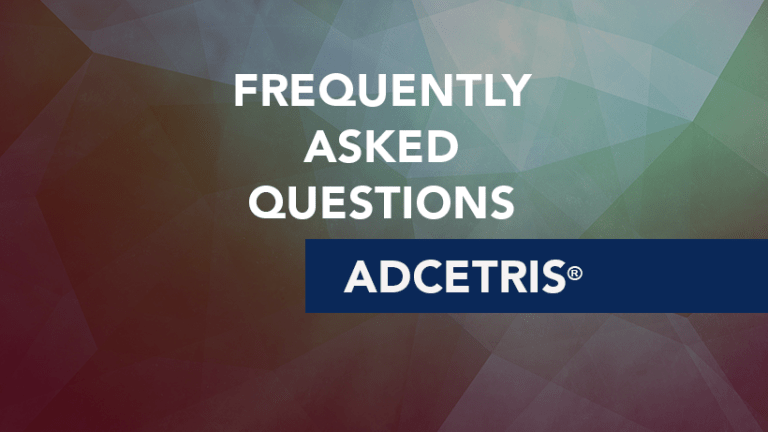 Answers to FAQ's About Adcetris®