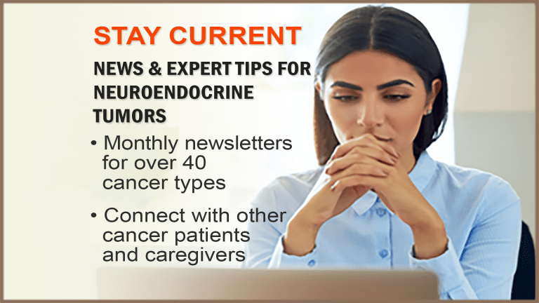 The CancerConnect Neuroendocrine Tumors Newsletter