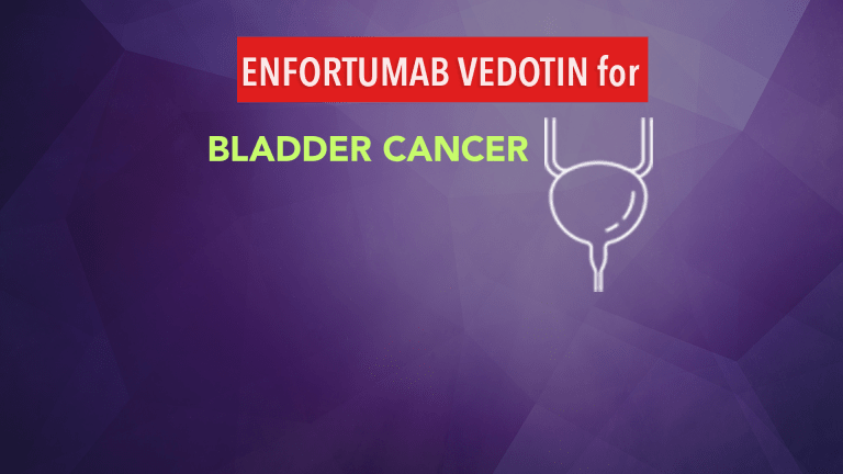 Padcev (enfortumab vedotin) Treatment for Bladder Cancer