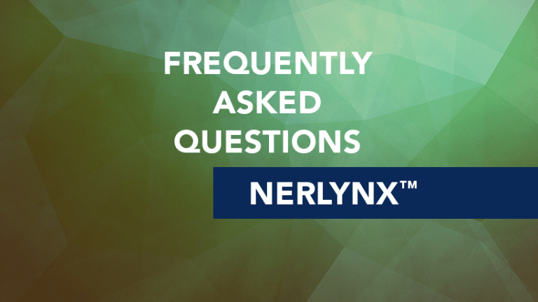 Frequently Asked Questions about NERLYNX™ (neratinib)