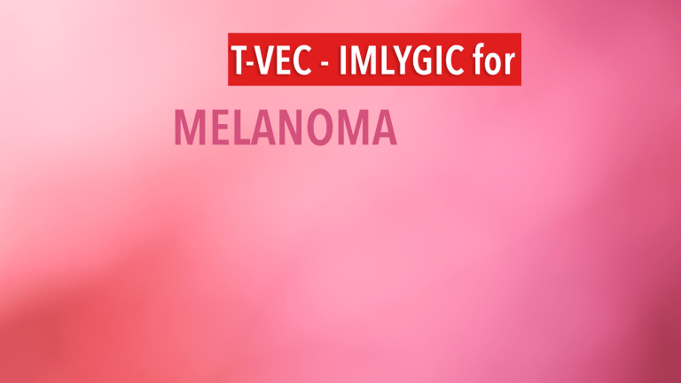 T-VEC - Imlygic® Approved for Melanoma