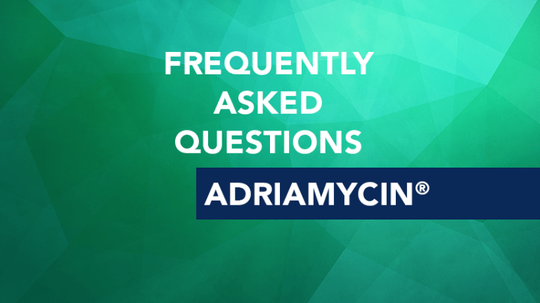 Answers to Frequently Asked Questions About Adriamycin®