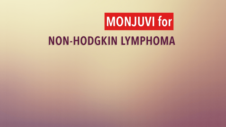 
Monjuvi Precision Cancer Medicine for Treatment of B Cell NHL