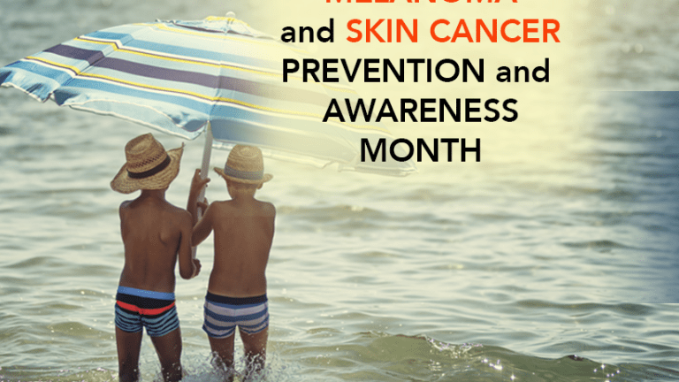 May is Skin Cancer-Melanoma Awareness Month