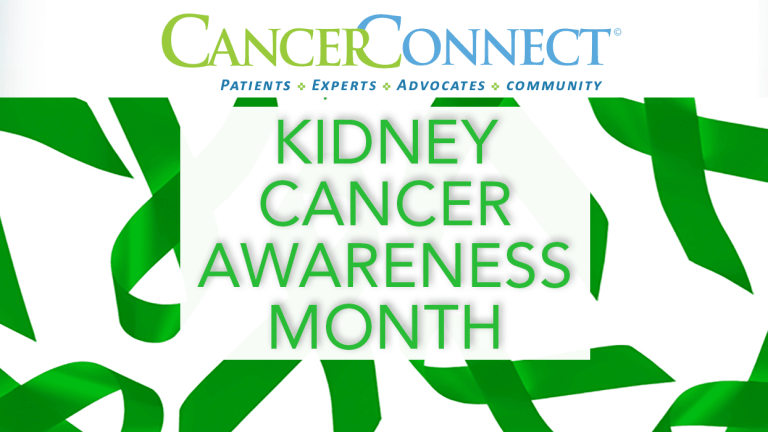 National Kidney Cancer Awareness Month on CancerConnect