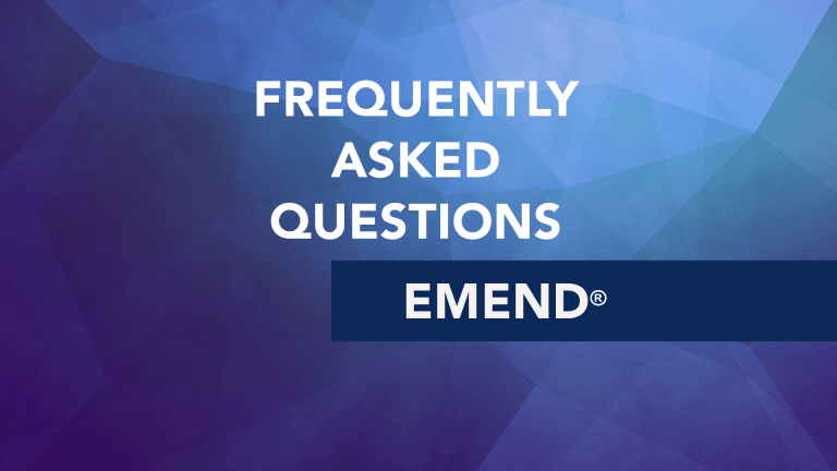 Frequently Asked Questions About Emend® (Aprepitant)