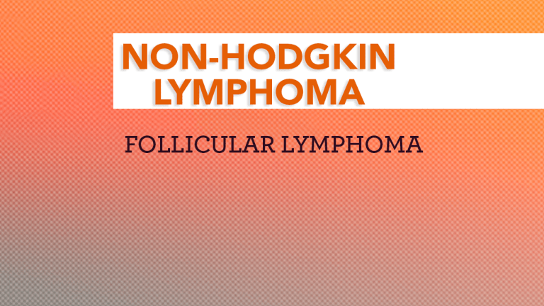 Follicular Lymphoma Introduction and Overview
