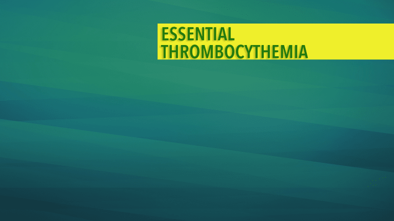 Overview of Essential Thrombocythemia