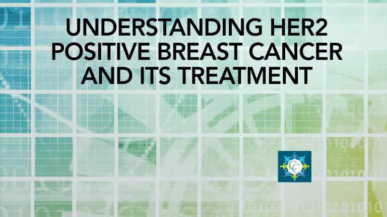 Understanding HER2 positive Breast Cancer and its Treatment - CancerConnect