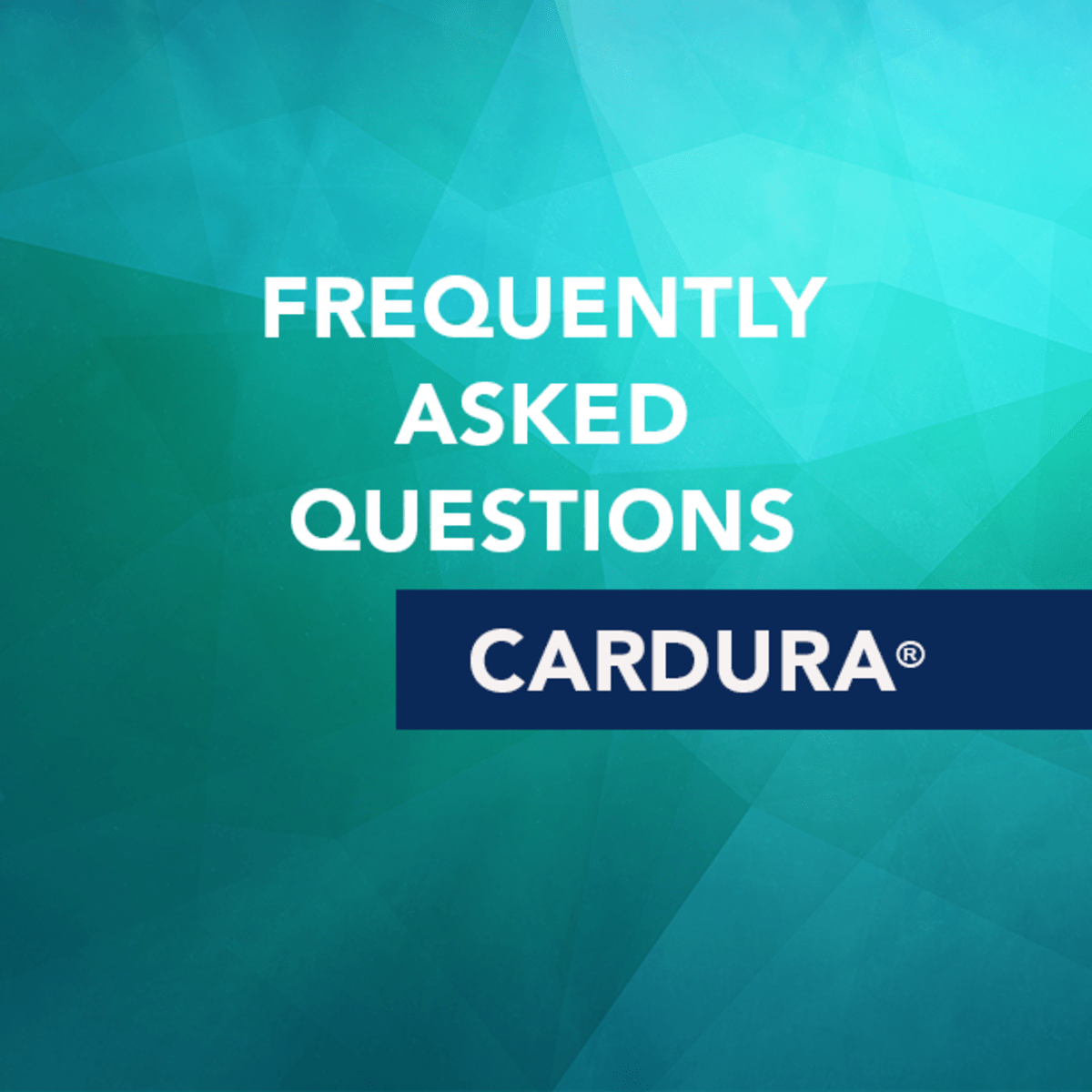 Answers to FAQ s About Cardura CancerConnect